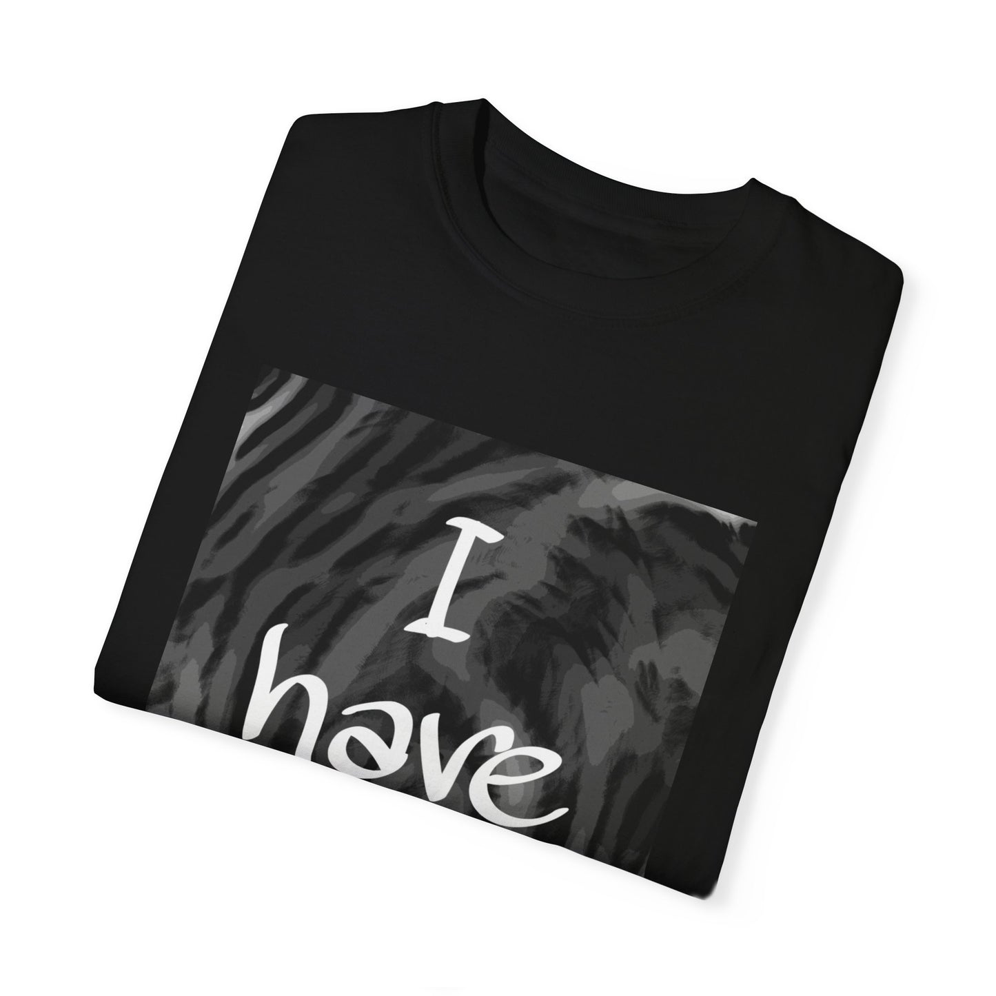 "I Have Style" Unisex Garment-Dyed T-shirt