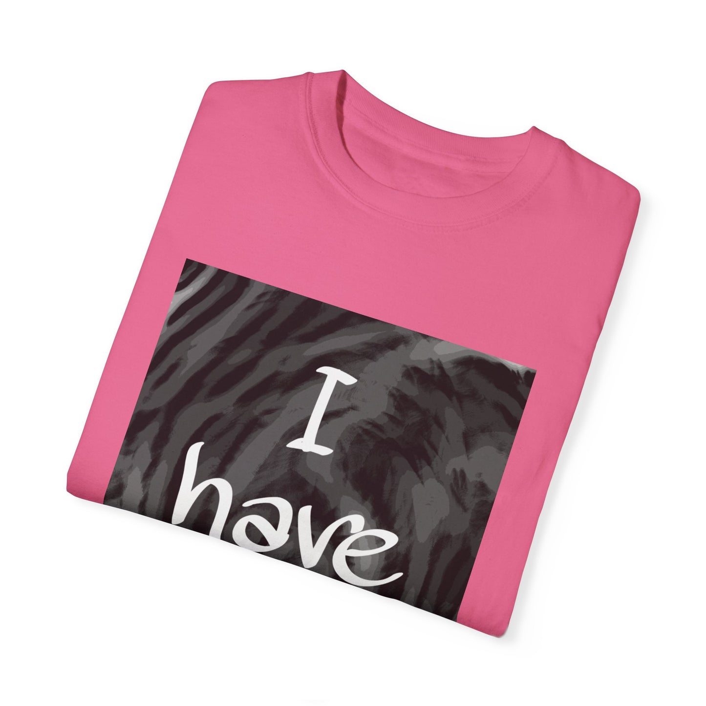 "I Have Style" Unisex Garment-Dyed T-shirt