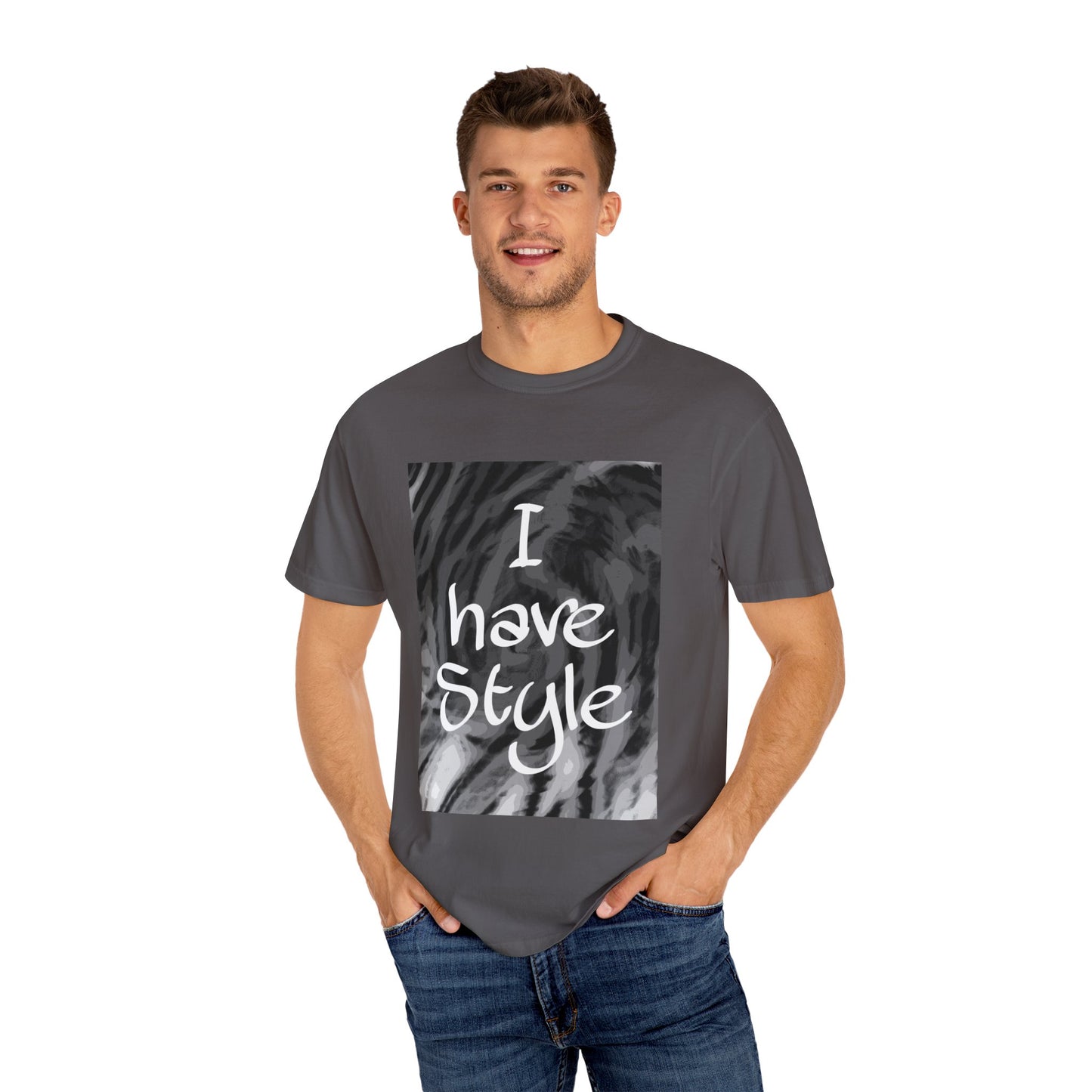 "I Have Style" Unisex Garment-Dyed T-shirt